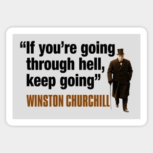 Winston Churchill Quotes: If You’re Going Through Hell, Keep Going Sticker